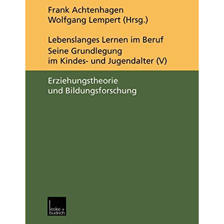 Lebenslanges Lernen im Beruf  seine Grundlegung im Kindes- und Jugendalter: Ban [Paperback]