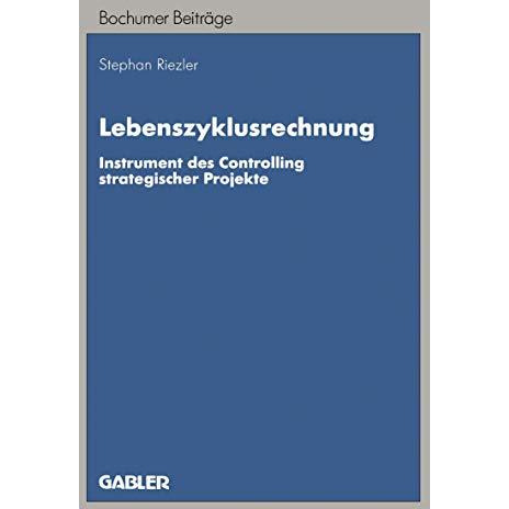 Lebenszyklusrechnung: Instrument des Controlling strategischer Projekte [Paperback]