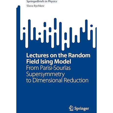 Lectures on the Random Field Ising Model: From Parisi-Sourlas Supersymmetry to D [Paperback]