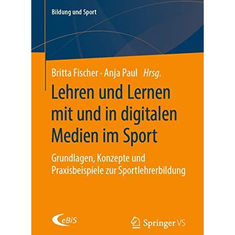 Lehren und Lernen mit und in digitalen Medien im Sport: Grundlagen, Konzepte und [Paperback]