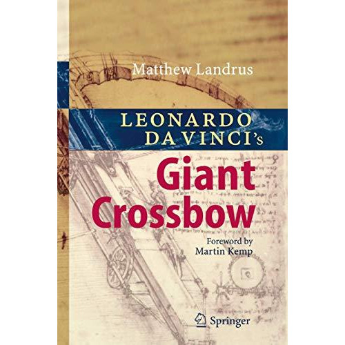 Leonardo da Vincis Giant Crossbow [Paperback]