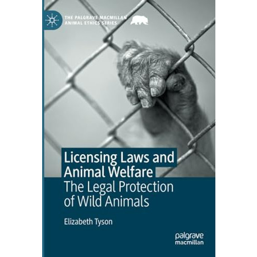 Licensing Laws and Animal Welfare: The Legal Protection of Wild Animals [Paperback]