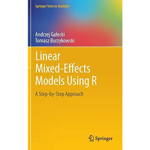 Linear Mixed-Effects Models Using R: A Step-by-Step Approach [Hardcover]