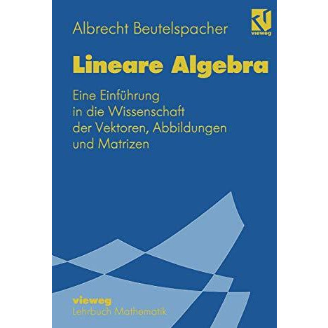 Lineare Algebra: Eine Einf?hrung in die Wissenschaft der Vektoren, Abbildungen u [Paperback]