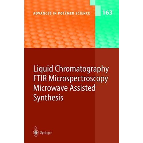 Liquid Chromatography / FTIR Microspectroscopy / Microwave Assisted Synthesis [Hardcover]