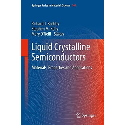 Liquid Crystalline Semiconductors: Materials, properties and applications [Paperback]