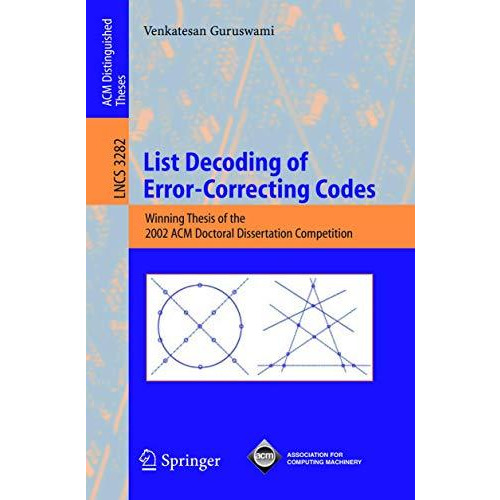 List Decoding of Error-Correcting Codes: Winning Thesis of the 2002 ACM Doctoral [Paperback]