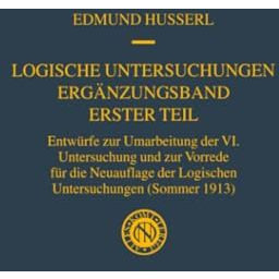 Logische Untersuchungen Erg?nzungsband Erster Teil: Entw?rfe zur Umarbeitung der [Paperback]