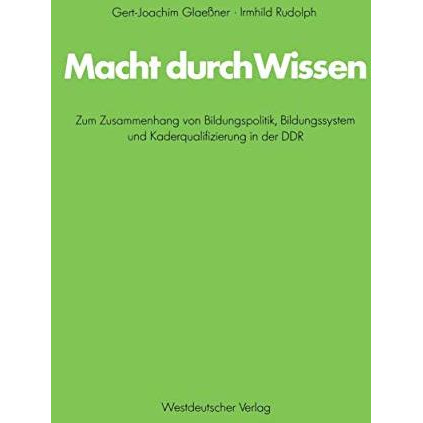 Macht durch Wissen: Zum Zusammenhang von Bildungspolitik, Bildungssystem und Kad [Paperback]