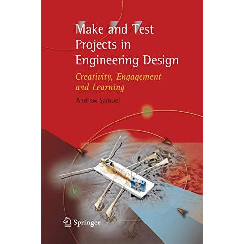 Make and Test Projects in Engineering Design: Creativity, Engagement and Learnin [Paperback]