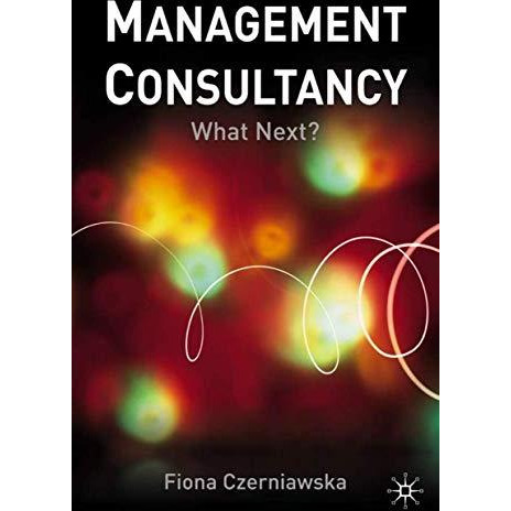 Management Consultancy: What Next? [Hardcover]