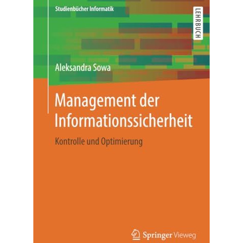 Management der Informationssicherheit: Kontrolle und Optimierung [Paperback]