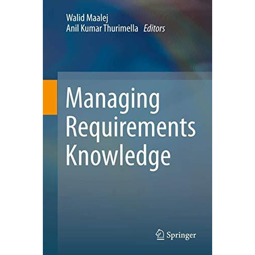 Managing Requirements Knowledge [Hardcover]