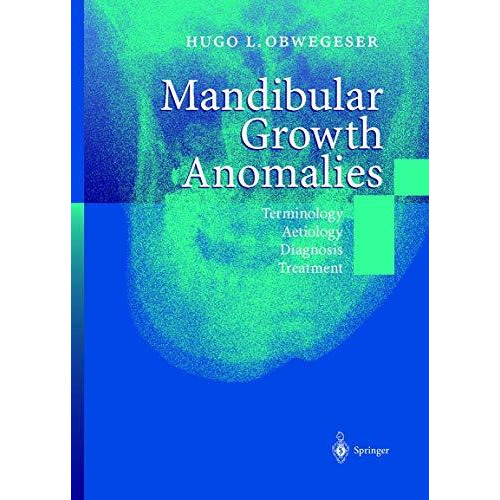 Mandibular Growth Anomalies: Terminology - Aetiology Diagnosis - Treatment [Hardcover]