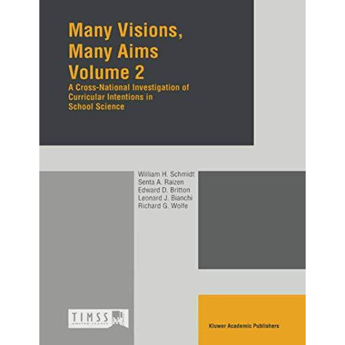 Many Visions, Many Aims: Volume 2: A Cross-National Investigation of Curricular  [Paperback]