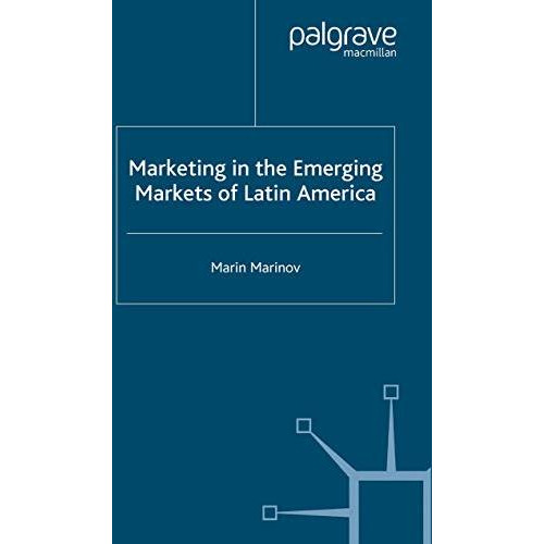 Marketing in the Emerging Markets of Latin America [Paperback]