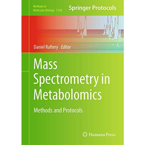 Mass Spectrometry in Metabolomics: Methods and Protocols [Hardcover]