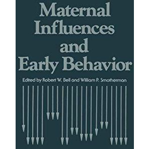 Maternal Influences and Early Behavior [Paperback]