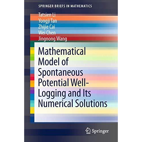 Mathematical Model of Spontaneous Potential Well-Logging and Its Numerical Solut [Paperback]