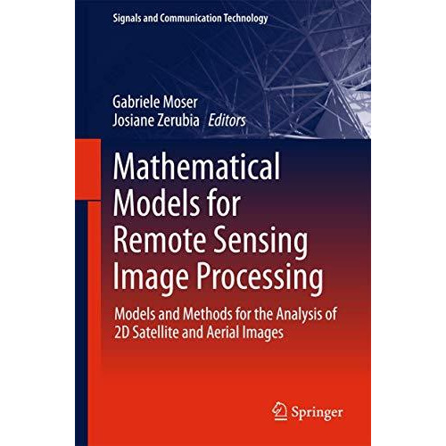 Mathematical Models for Remote Sensing Image Processing: Models and Methods for  [Hardcover]