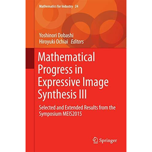 Mathematical Progress in Expressive Image Synthesis III: Selected and Extended R [Hardcover]