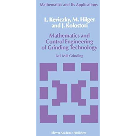 Mathematics and Control Engineering of Grinding Technology: Ball Mill Grinding [Hardcover]