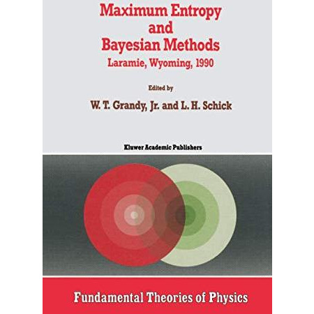 Maximum Entropy and Bayesian Methods: Laramie, Wyoming, 1990 [Hardcover]