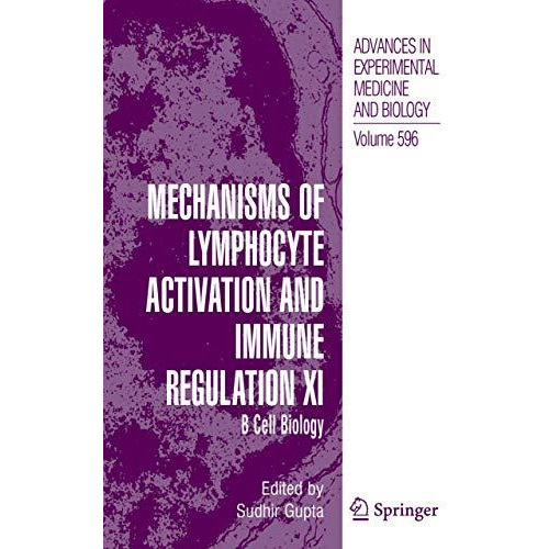 Mechanisms of Lymphocyte Activation and Immune Regulation XI: B Cell Biology [Hardcover]