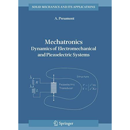 Mechatronics: Dynamics of Electromechanical and Piezoelectric Systems [Paperback]