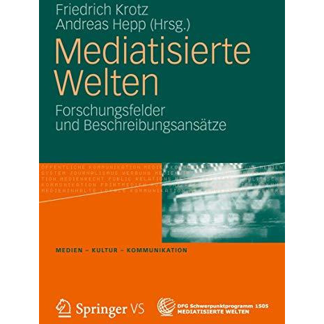 Mediatisierte Welten: Forschungsfelder und Beschreibungsans?tze [Paperback]