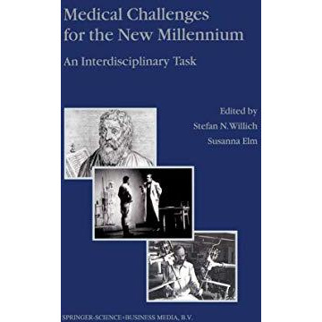 Medical Challenges for the New Millennium: An Interdisciplinary Task [Paperback]