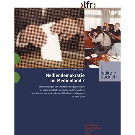 Mediendemokratie im Medienland: Inszenierungen und Themensetzungsstrategien im S [Paperback]