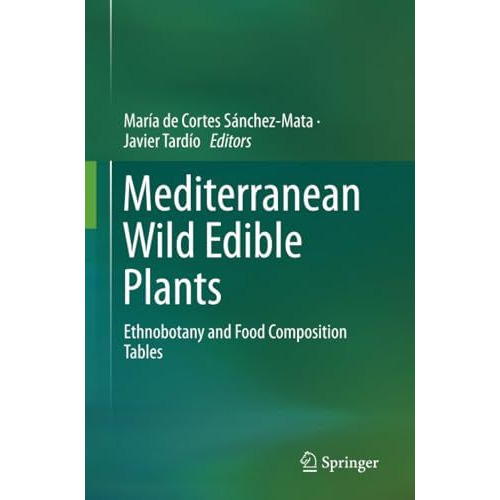 Mediterranean Wild Edible Plants: Ethnobotany and Food Composition Tables [Paperback]