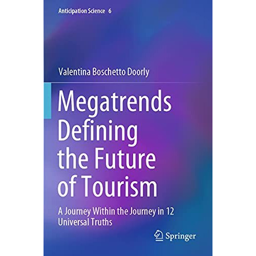 Megatrends Defining the Future of Tourism: A Journey Within the Journey in 12 Un [Paperback]