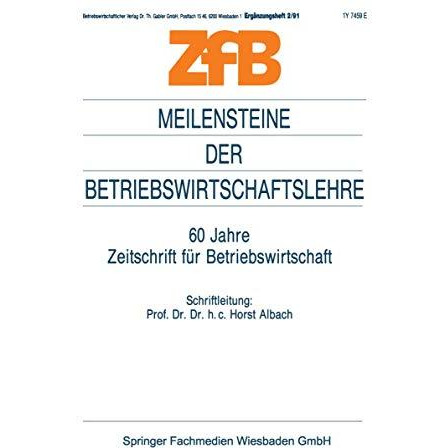 Meilensteine der Betriebswirtschaftslehre: 60 Jahre Zeitschrift f?r Betriebswirt [Paperback]