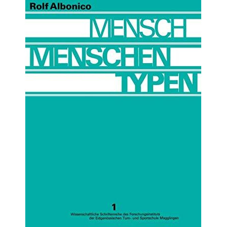 Mensch, Menschen, Typen: Entwicklung und Stand der Typenforschung; Ergebnisse ei [Paperback]