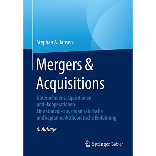 Mergers & Acquisitions: Unternehmensakquisitionen und -kooperationen. Eine s [Paperback]