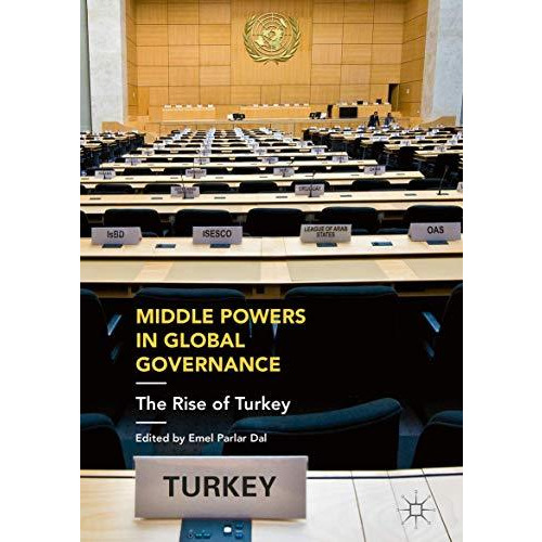 Middle Powers in Global Governance: The Rise of Turkey [Hardcover]