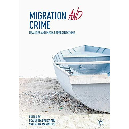 Migration and Crime: Realities and Media Representations [Hardcover]