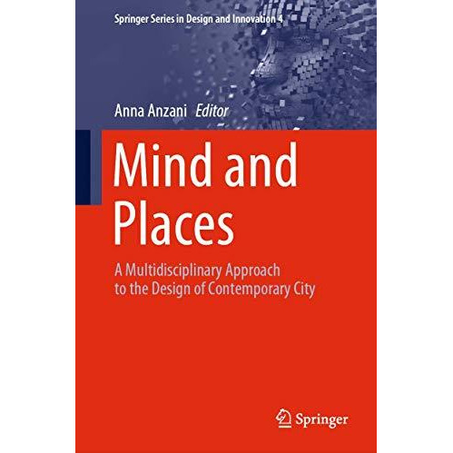 Mind and Places: A Multidisciplinary Approach to the Design of Contemporary City [Hardcover]