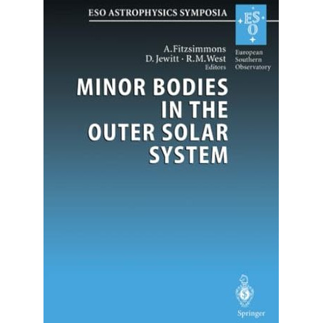 Minor Bodies in the Outer Solar System: Proceedings of the ESO Workshop Held at  [Paperback]