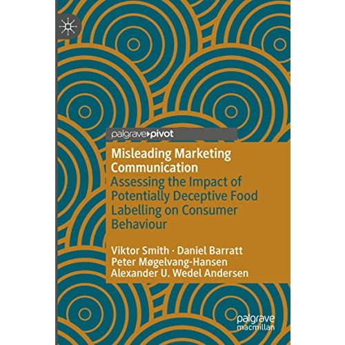 Misleading Marketing Communication: Assessing the Impact of Potentially Deceptiv [Hardcover]