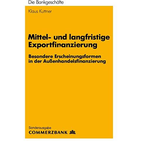 Mittel- und Langfristige Exportfinanzierung: Besondere Erscheinungsformen in der [Paperback]