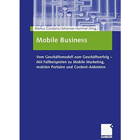 Mobile Business: Vom Gesch?ftsmodell zum Gesch?ftserfolg  Mit Fallbeispielen zu [Paperback]