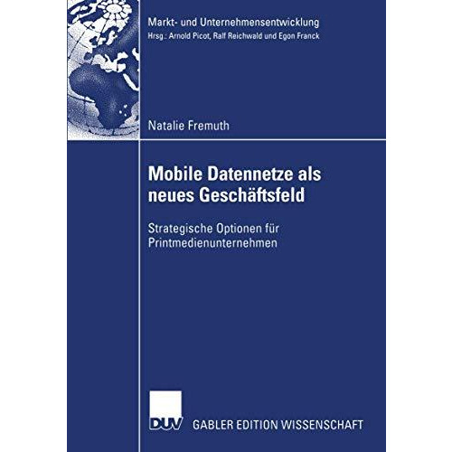 Mobile Datennetze als neues Gesch?ftsfeld: Strategische Optionen f?r Printmedien [Paperback]