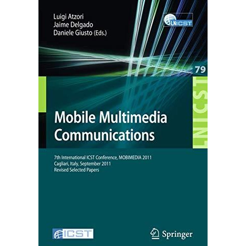 Mobile Multimedia Communications: 7th International ICST Conference, MOBIMEDIA 2 [Paperback]