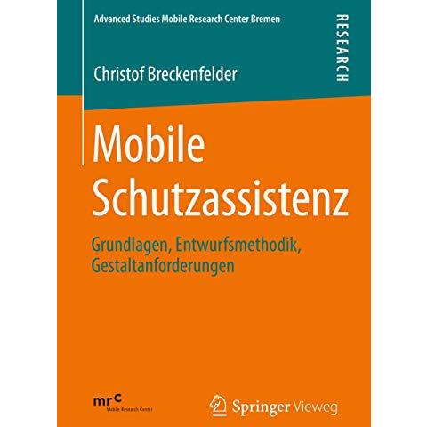 Mobile Schutzassistenz: Grundlagen, Entwurfsmethodik, Gestaltanforderungen [Paperback]