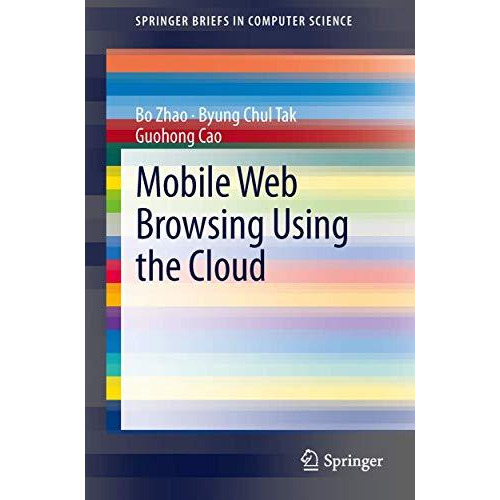 Mobile Web Browsing Using the Cloud [Paperback]