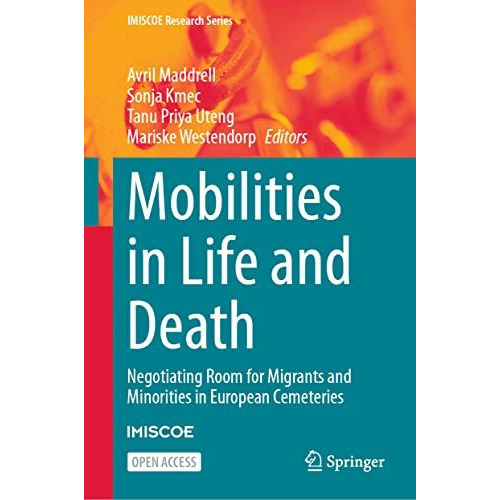 Mobilities in Life and Death: Negotiating Room for Migrants and Minorities in Eu [Hardcover]