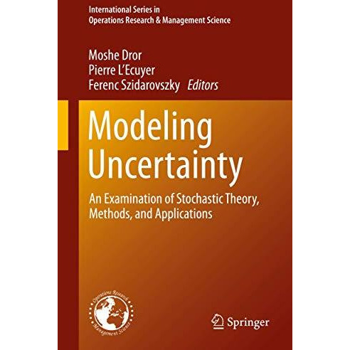 Modeling Uncertainty: An Examination of Stochastic Theory, Methods, and Applicat [Paperback]